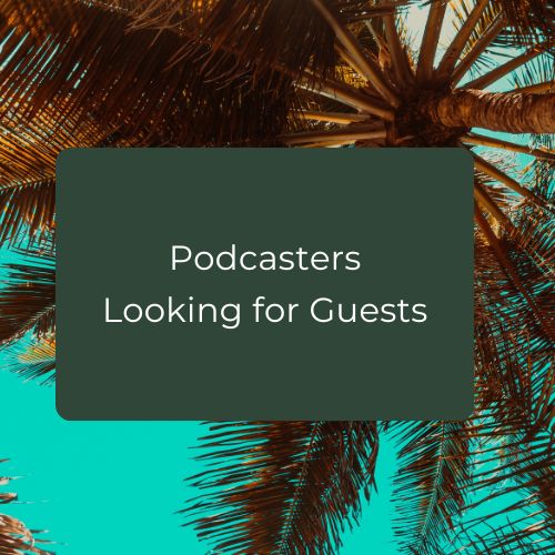 Text saying "podcasters looking for guests" over an image of palm trees
